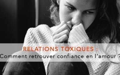 retrouver-l'amour-apres-une-relation-toxique